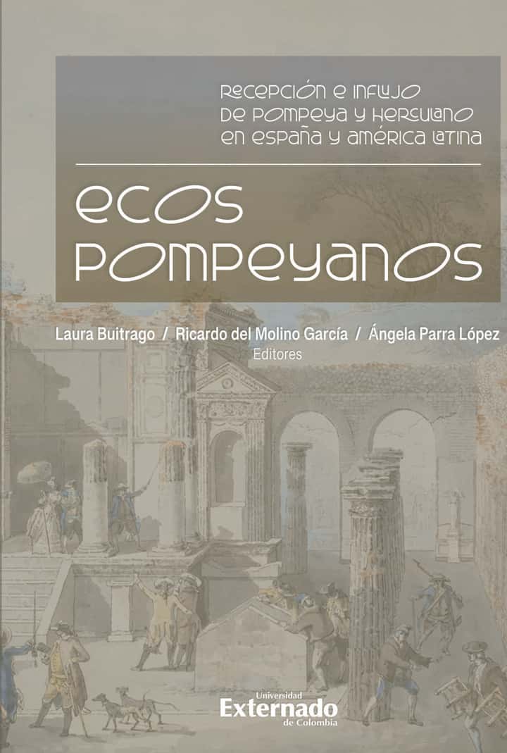 Ecos pompeyanos: Recepción e influjo de Pompeya y Herculano en España y América Latina