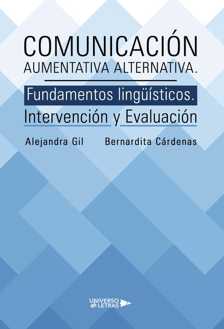 Comunicación Aumentativa Alternativa. Fundamentos lingüísticos. Intervención y Evaluación