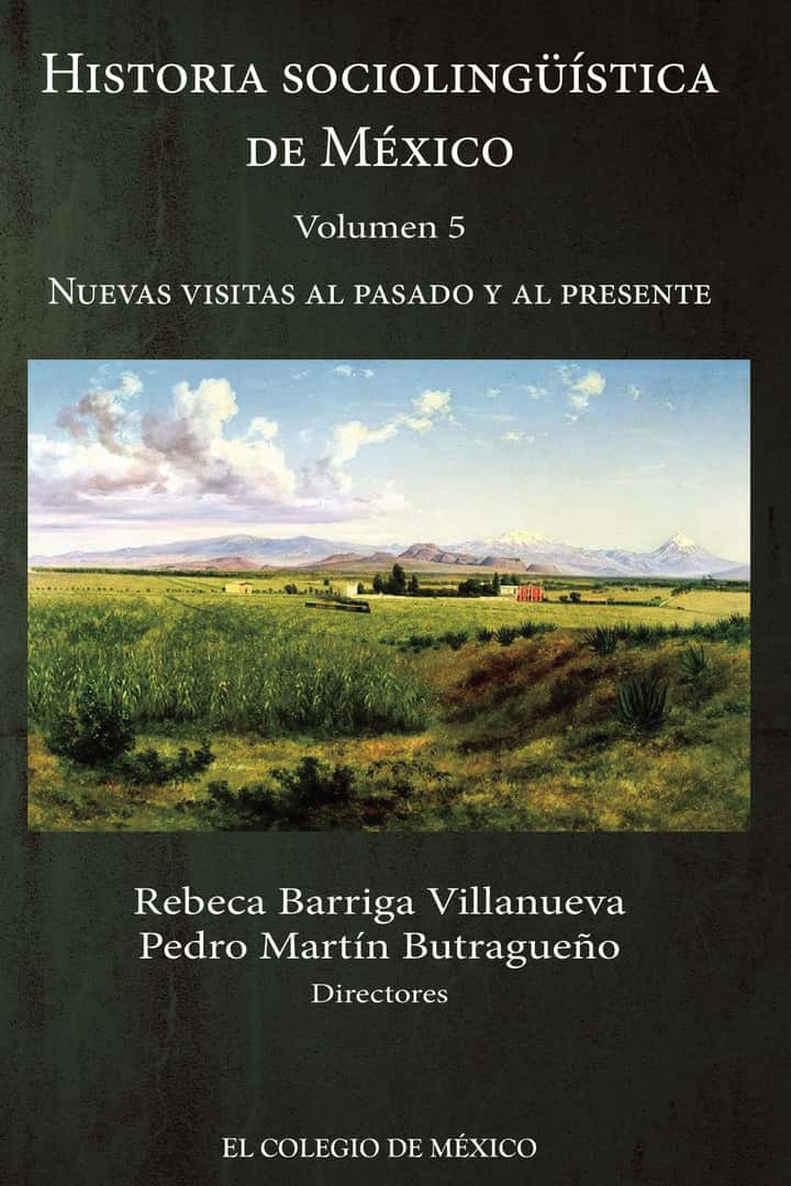 Historia sociolingüística de México: Volumen 5