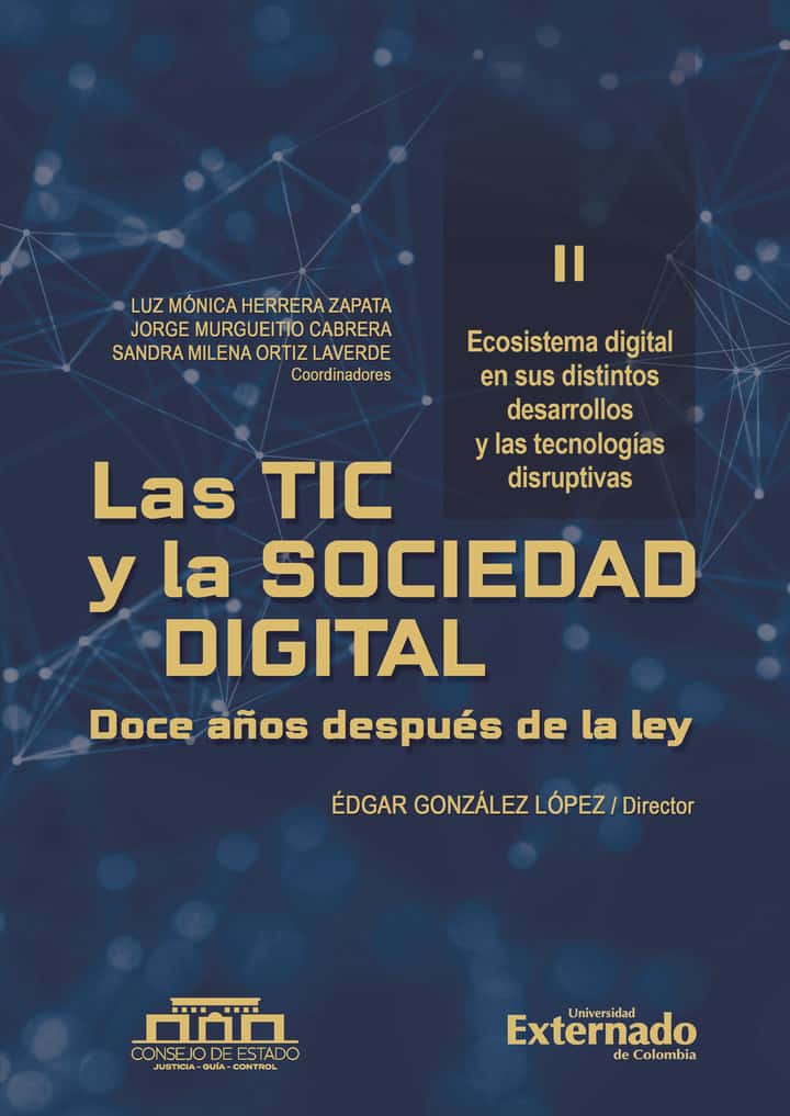 Las TIC y la Sociedad Digital. Doce años después de la ley. Tomo II: Ecosistema digital en sus distintos desarrollos y las tecnologías disruptivas