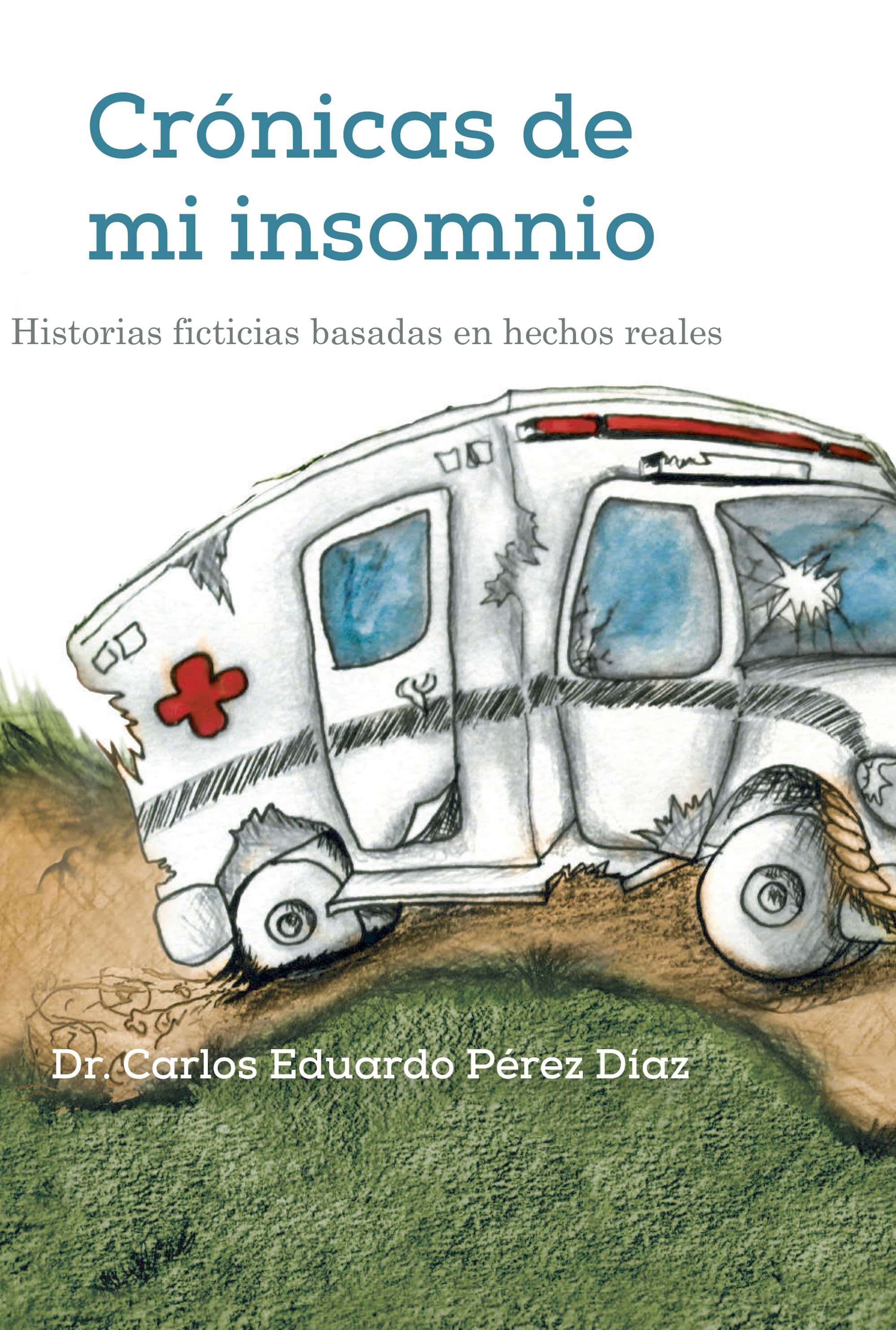 Crónicas de mi insomnio: Historias ficticias basadas en hechos reales