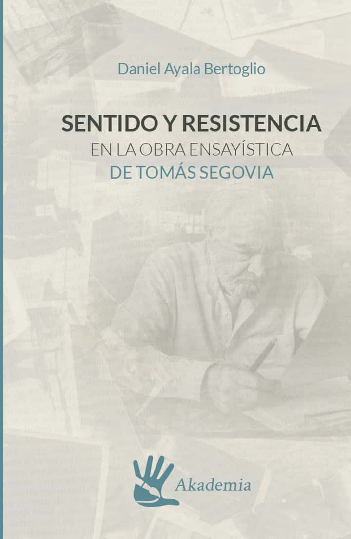 Sentido y resistencia en la obra ensayística de Tomás Segovia