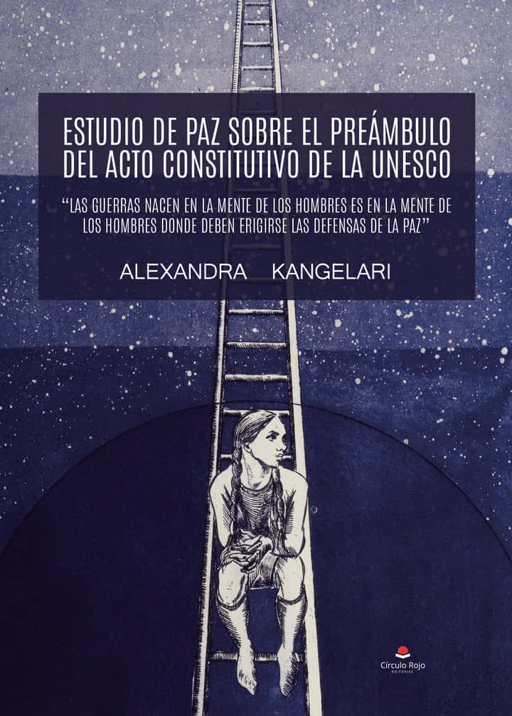 Estudio de paz sobre el Preámbulo del Acto Constitutivo de la Unesco “Las guerras nacen en la mente de los hombres es en la mente de los hombres donde deben erigirse las defensas de la paz”