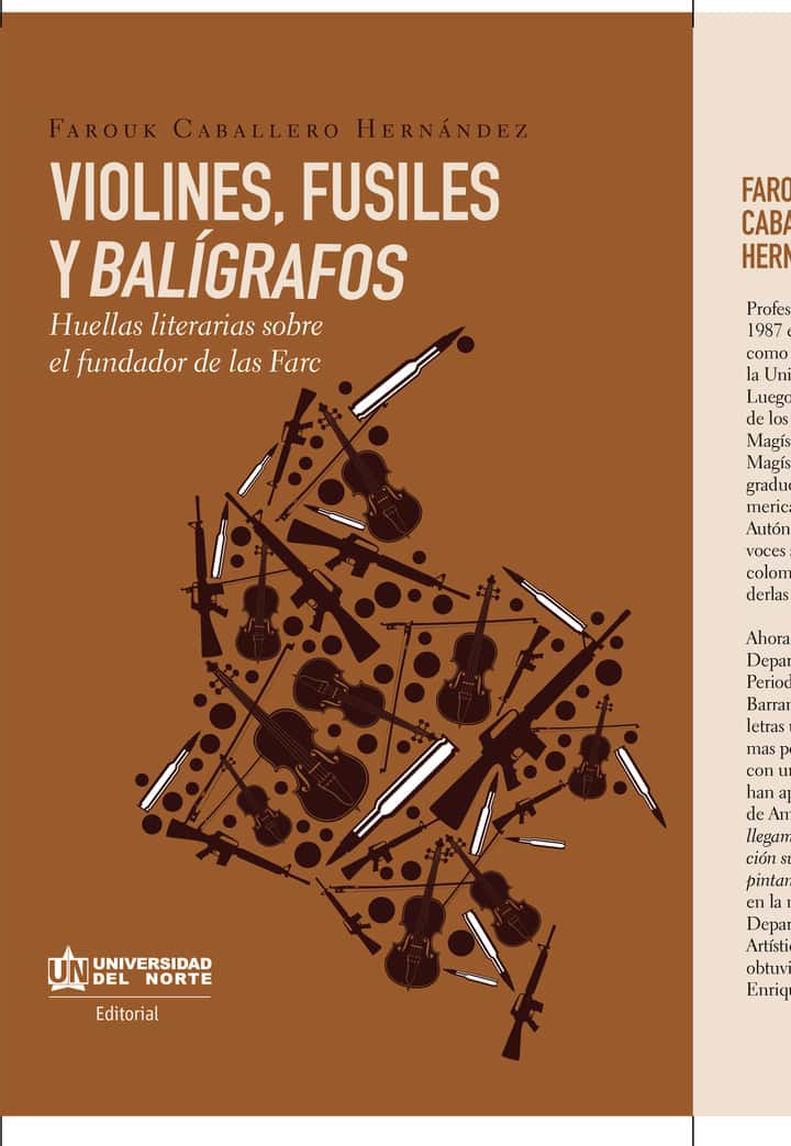 Violines, fusiles y balígrafos: Huellas literarias sobre el fundador de las FARC