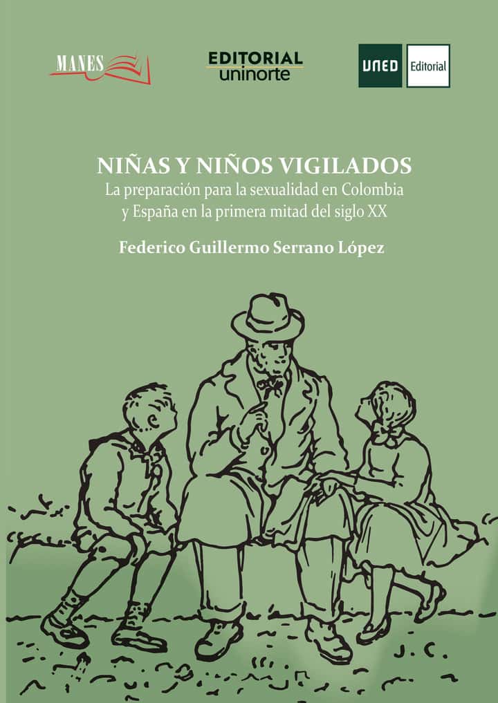 Niñas y niños vigilados: La preparación para la sexualidad en Colombia y España en la primera mitad del siglo XX