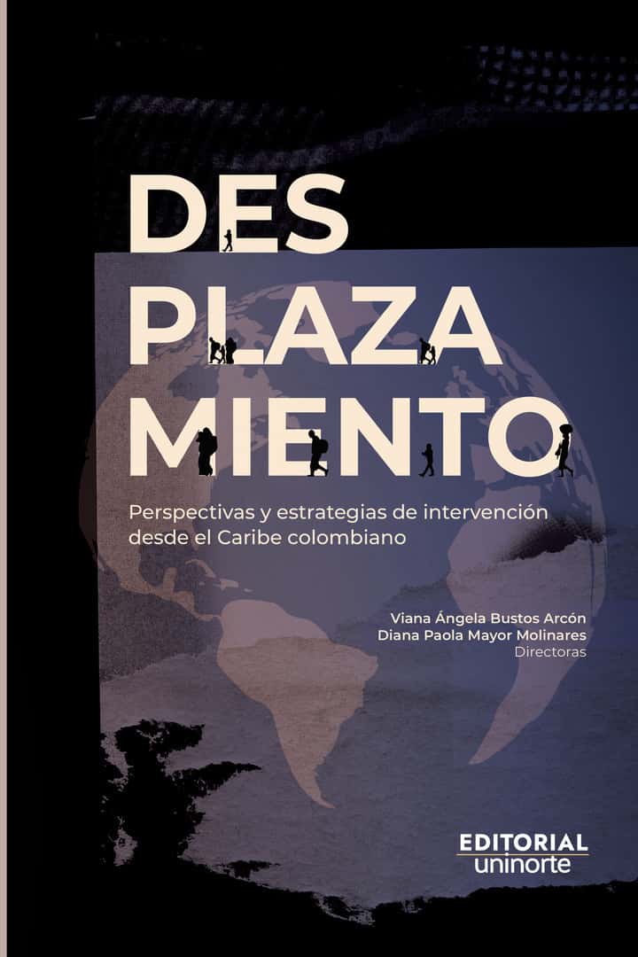 Desplazamiento: perspectivas y estrategias de intervención desde el Caribe colombiano