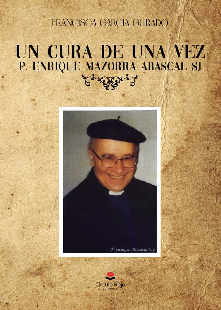 Un cura de una vez: P. Enrique Mazorra Abascal SJ