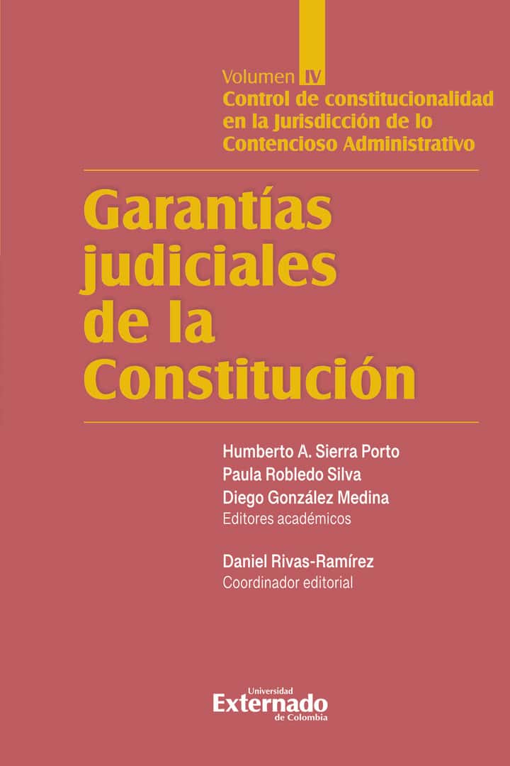Garantías judiciales de la Constitución Tomo IV: Control de constitucionalidad en la Jurisdicción de lo Contencioso Administrativo
