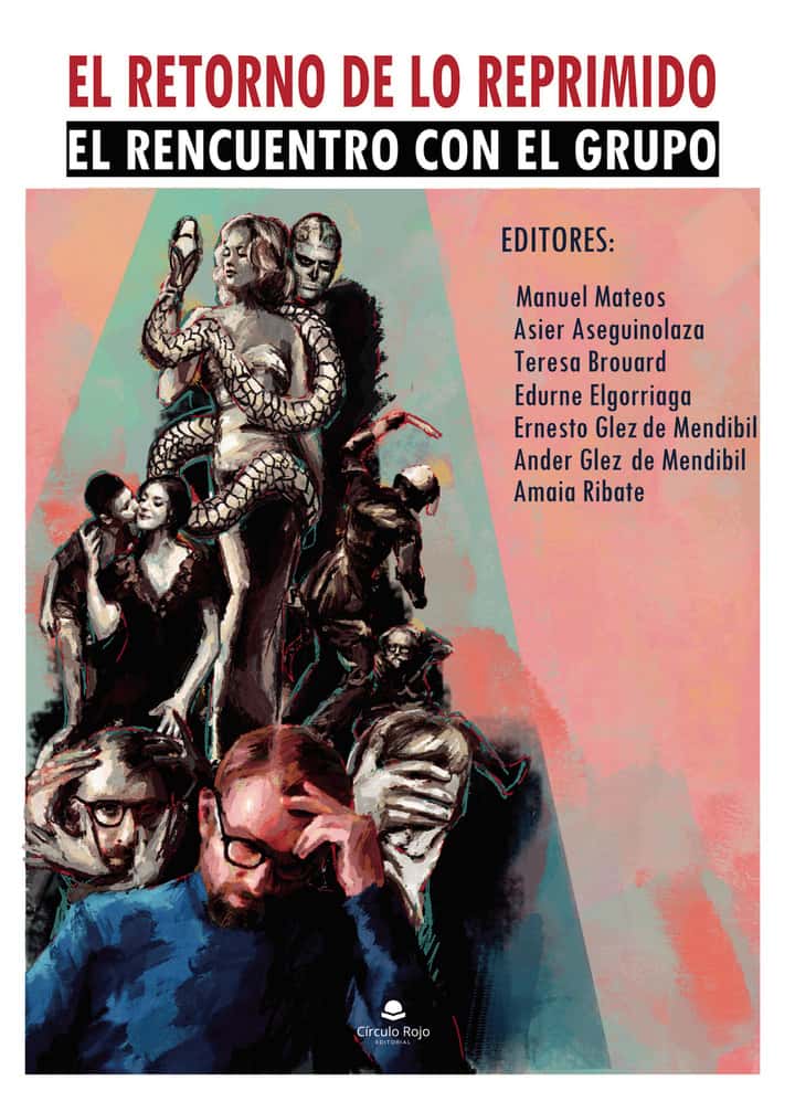 El retorno de lo reprimido: El reencuentro con el grupo