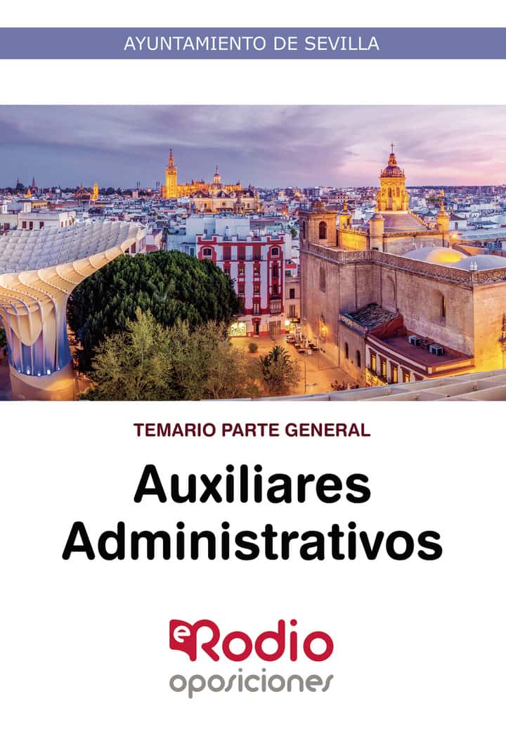 Auxiliares Administrativos. Temario Parte General. Ayuntamiento de Sevilla
