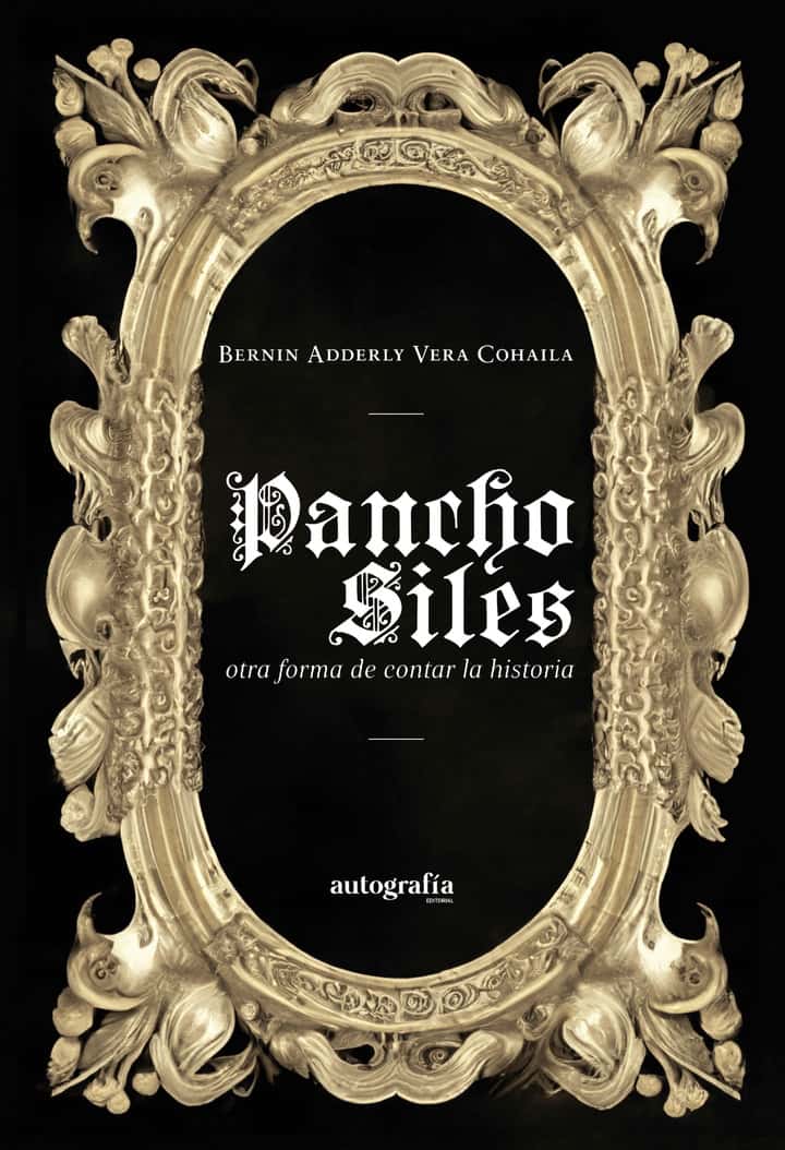 Pancho Siles, otra forma de contar la historia
