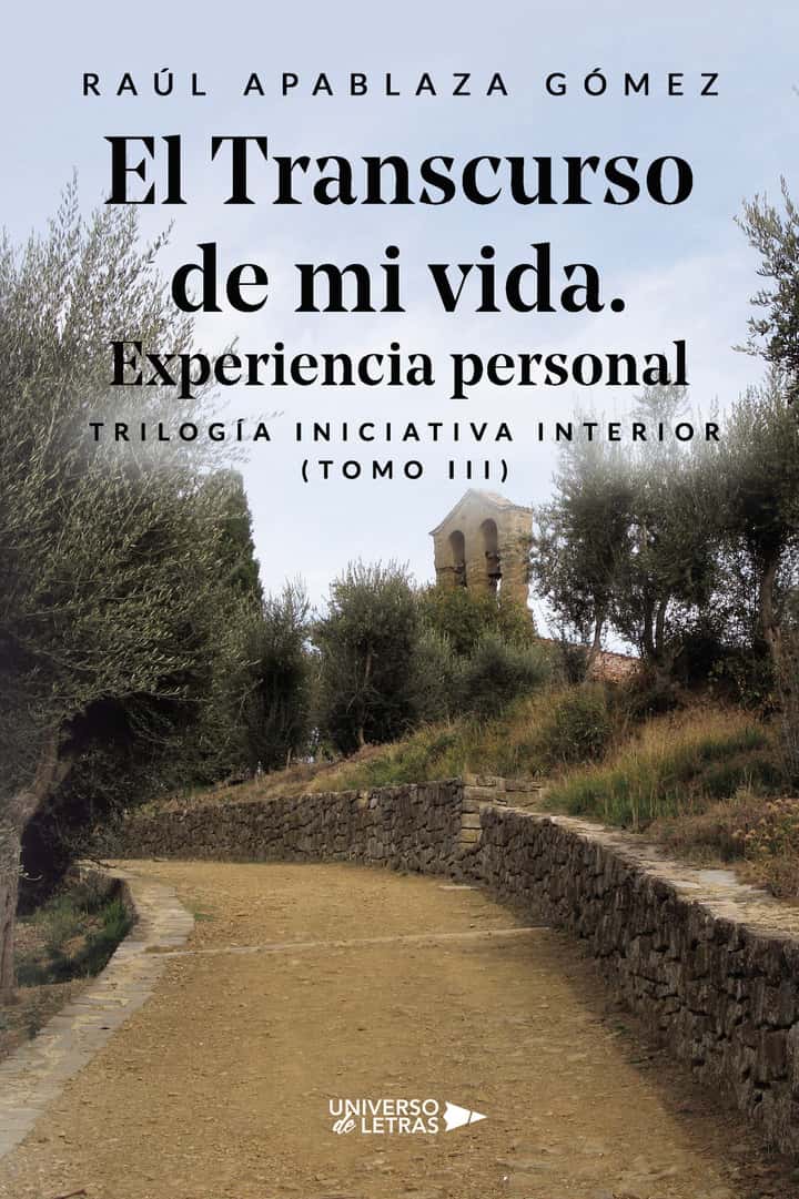 El Transcurso de mi vida. Experiencia personal: Trilogía Iniciativa Interior (TOMO III)