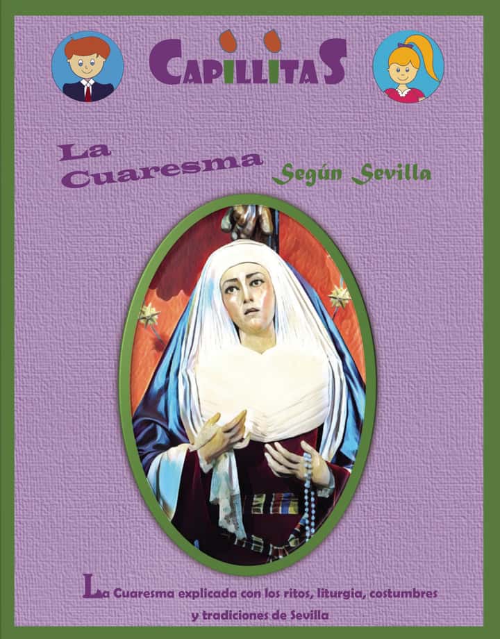 Capillitas, La Cuaresma según Sevilla