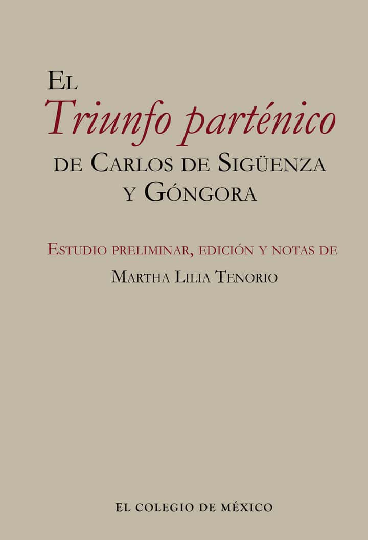 El Triunfo parténico de Carlos de Sigüenza y Góngora