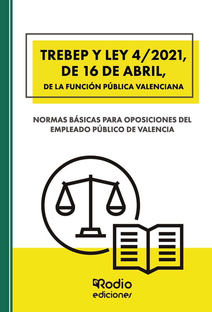 TREBEP y Ley 4/2021, de 16 de abril, de la Función Pública Valenciana: Normas Básicas para Oposiciones del Empleado Público de Valencia