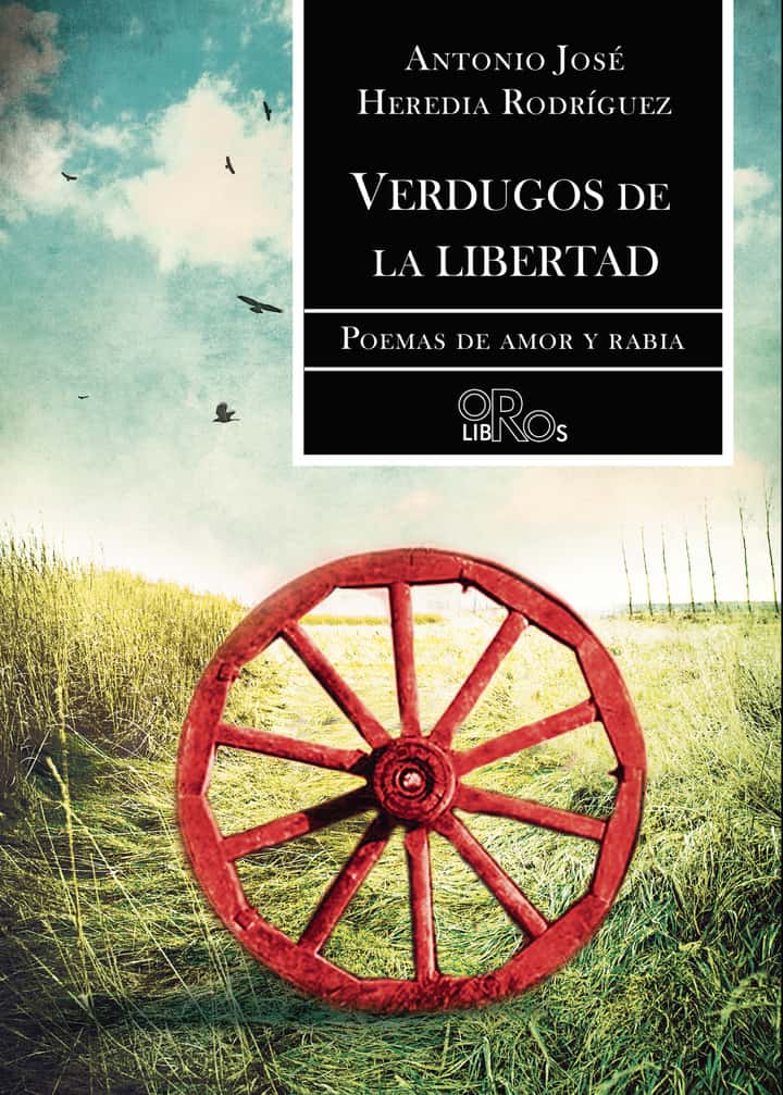 Verdugos de la libertad: Poemas de amor y rabia