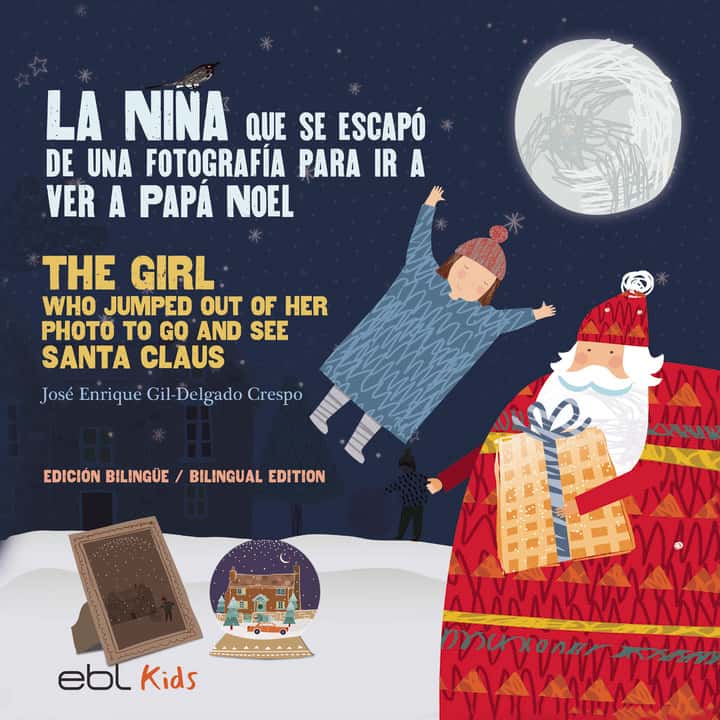La niña que se escapó de una fotografía para ir a ver a Papá Noel: The Girl Who Jumped Out of Her Photo to Go and See Santa Claus