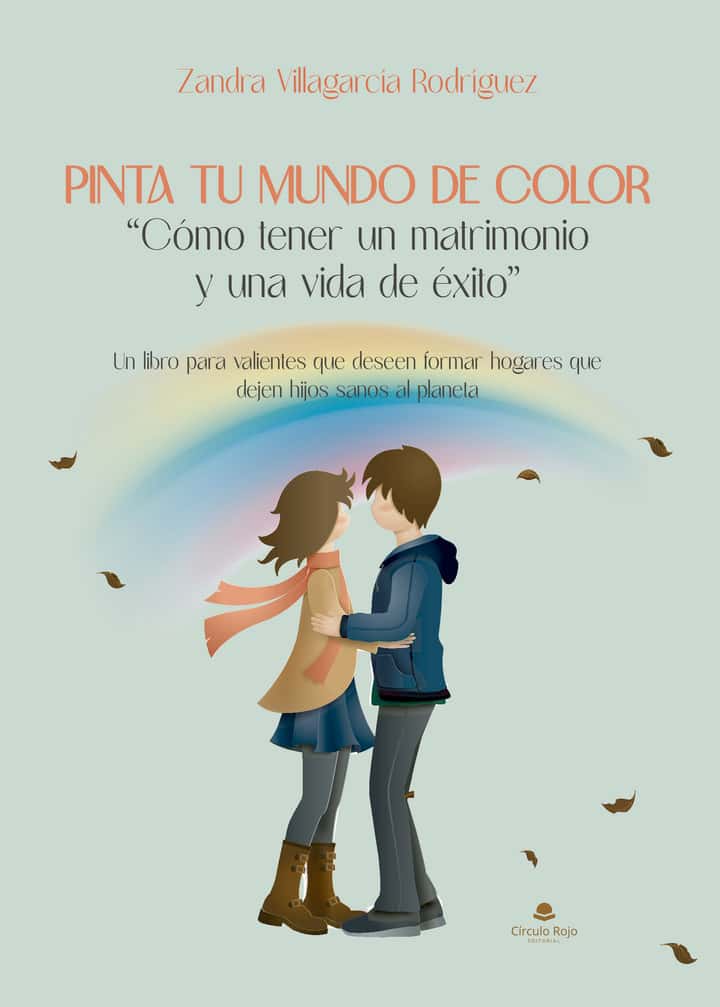 Pinta tu mundo de color “Cómo tener un matrimonio y una vida de éxito”