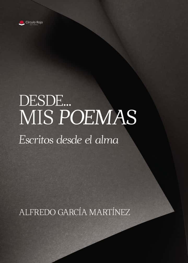 Desde... mis poemas escritos desde el alma