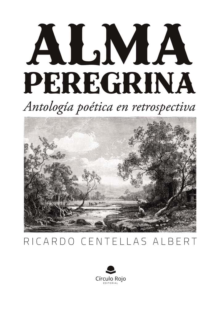 Alma peregrina: Antología poética en retrospectiva