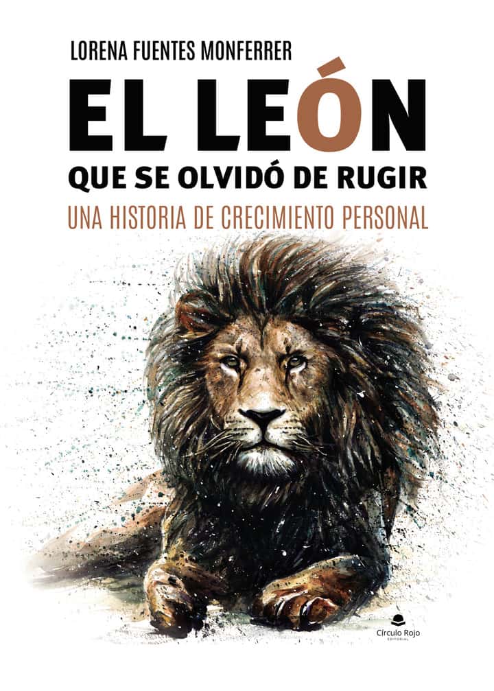 El león que se olvidó de Rugir: Una historia de crecimiento personal