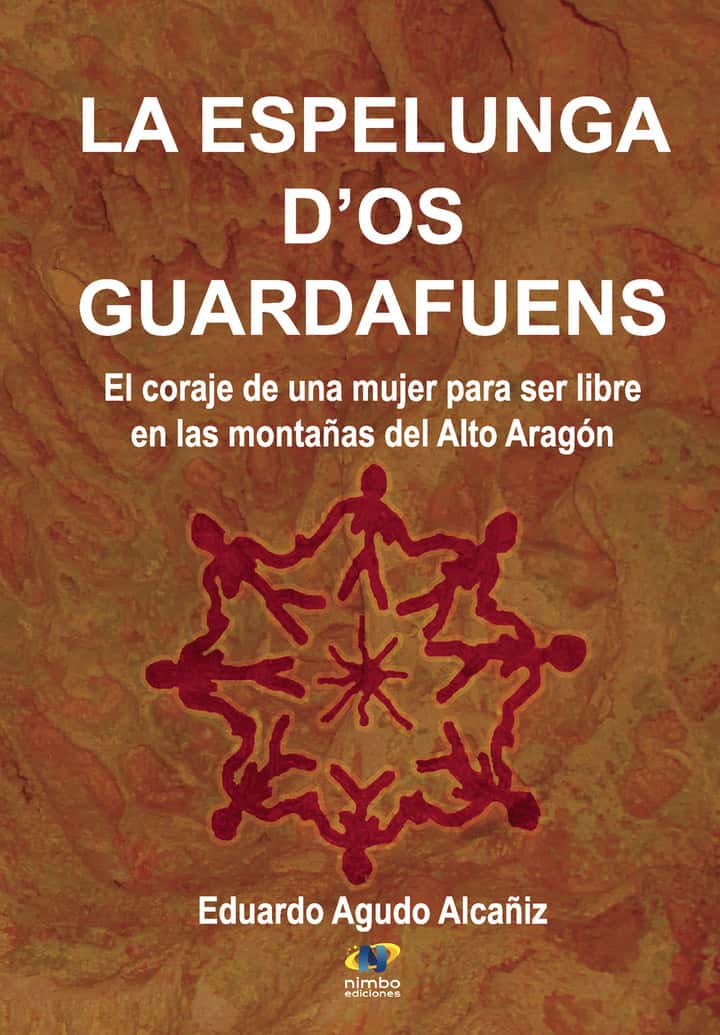 La espelunga d"os guardafuens: El coraje de una mujer para ser libre en las montañas del Alto Aragón