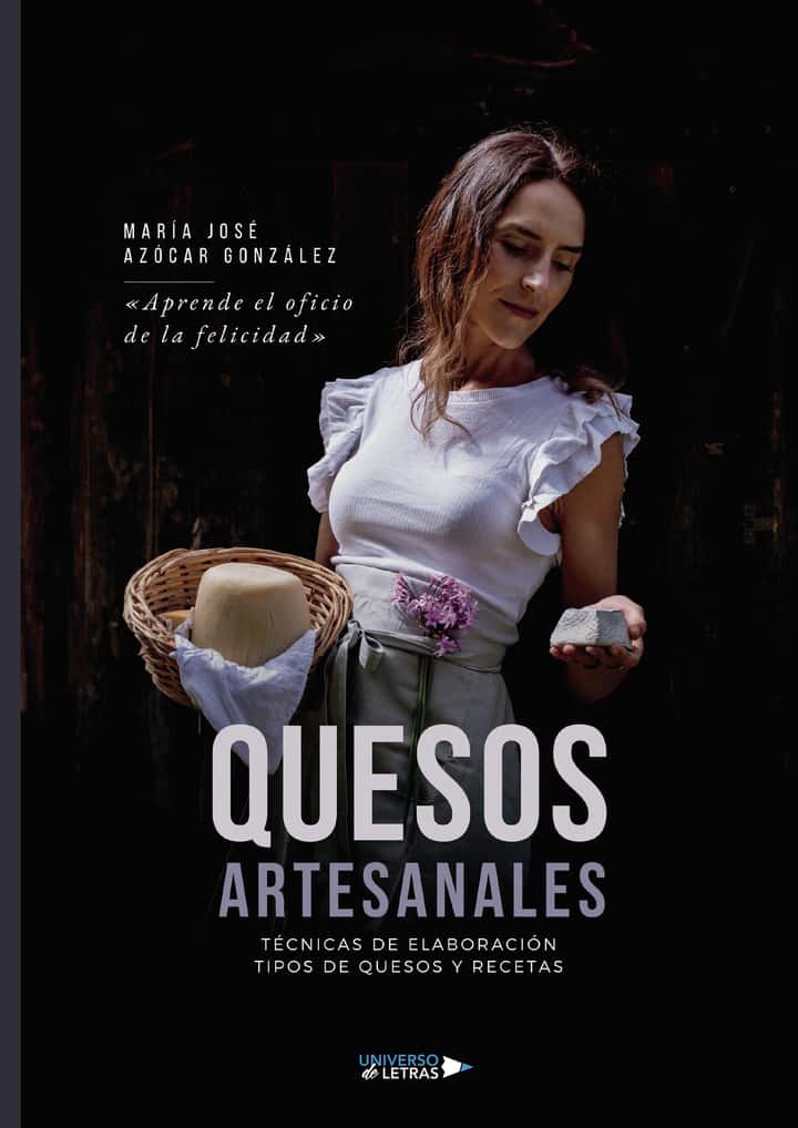Quesos Artesanales: Técnicas de elaboración. Tipos de quesos y recetas