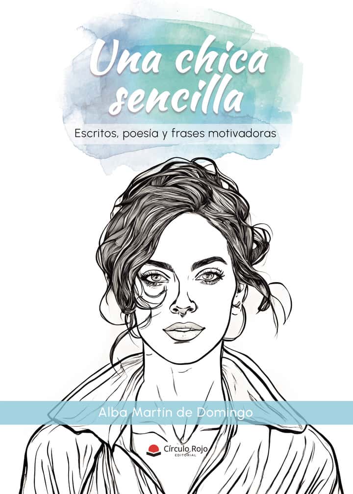 Una chica sencilla (Escritos, poesía y frases motivadoras)