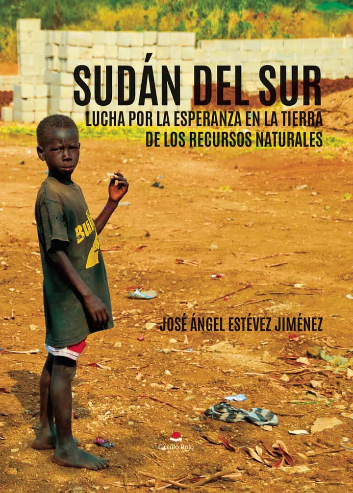 Sudán del Sur, lucha por la esperanza en la tierra de los recursos naturales