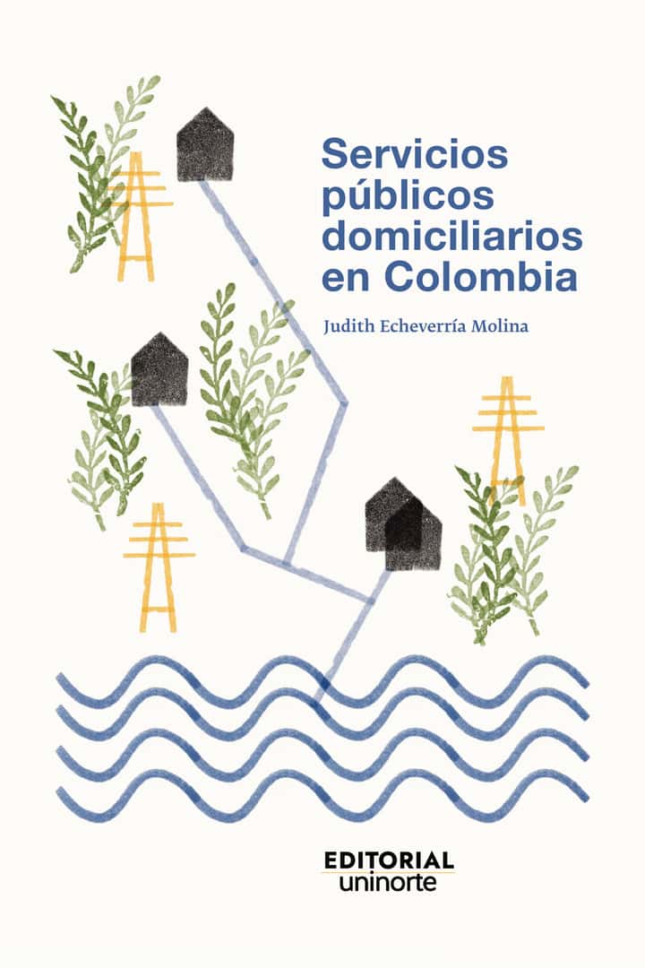 Servicios públicos domiciliarios en Colombia: Consideraciones alrededor de la política pública de los servicios públicos domiciliarios y el agua