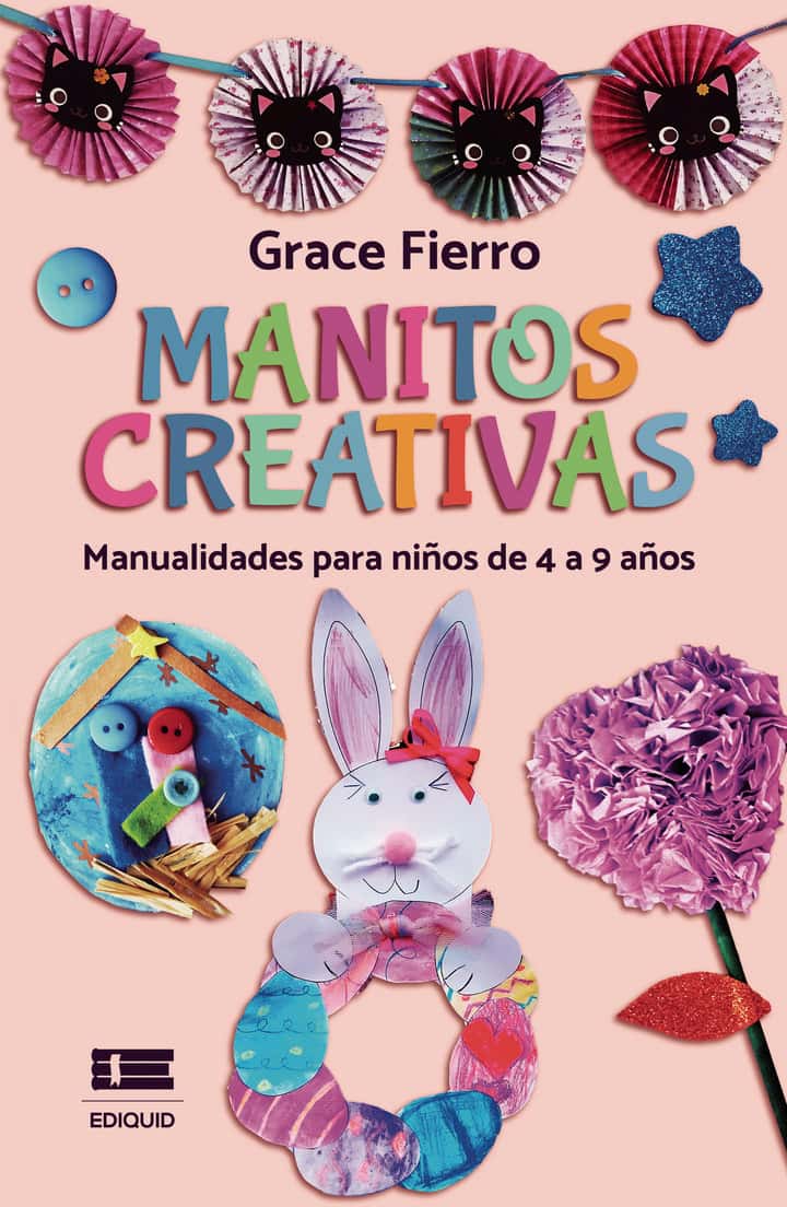 Manitos creativas.: Manualidades para niños de 4 a 9 años