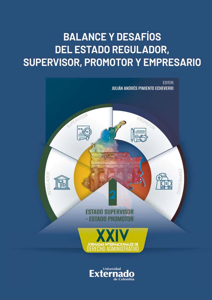 Balance y desafíos del estado regulador, supervisor, promotor y empresario. Tomo II: Estado supervisor, estado promotor. XXIV Jornadas Internacionales de Derecho Administrativo