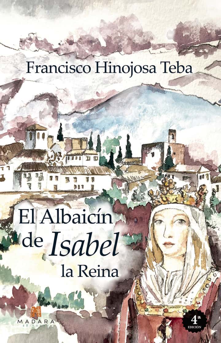 El albaicín de Isabel la reina (4ª Edición)