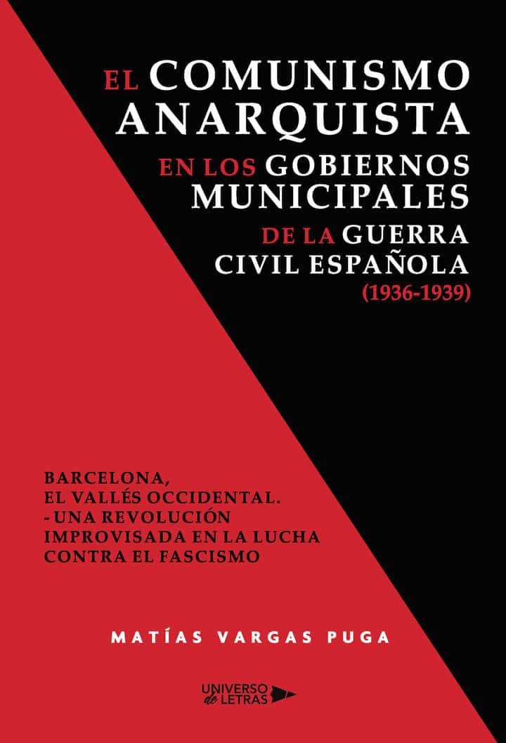 El comunismo anarquista en los gobiernos municipales de la guerra civil española (1936-1939): Barcelona, El Vallés occidental. - Una revolución improvisada en la lucha contra el fascismo