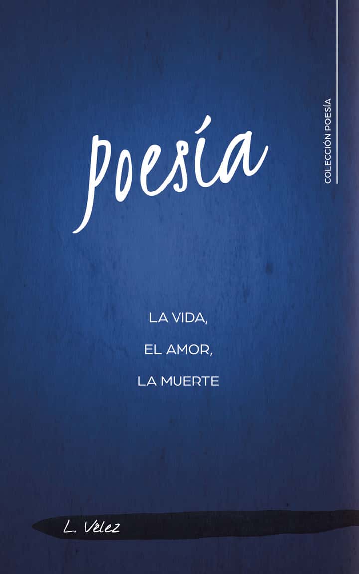 Poesía: La vida, el amor, la muerte