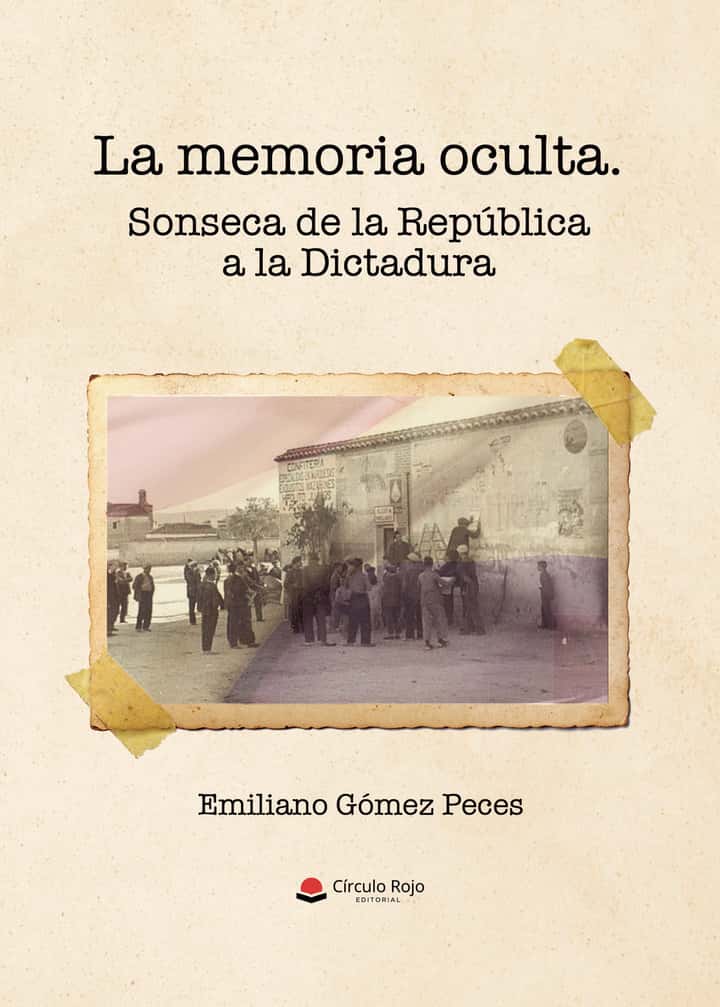 La memoria oculta: Sonseca de la República a la Dictadura