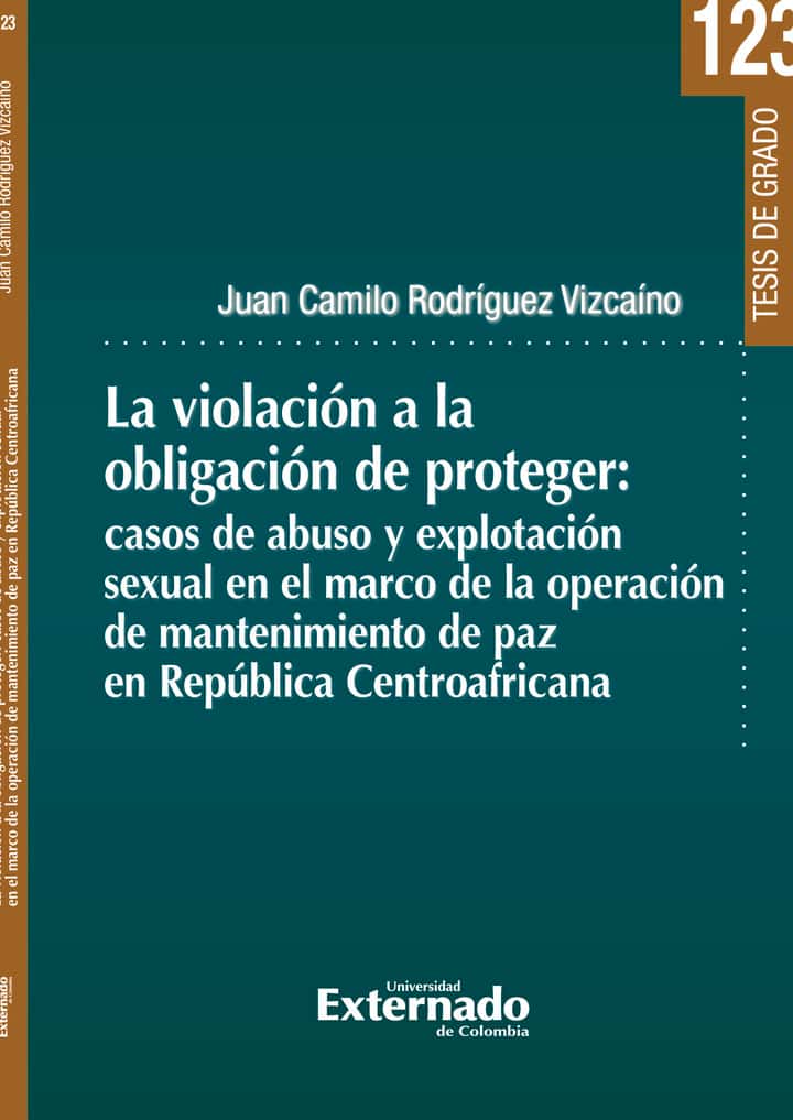 La violación a la obligación de proteger: casos de abuso y explotación sexual en el marco de la operación de mantenimiento de paz en República Centroafricana