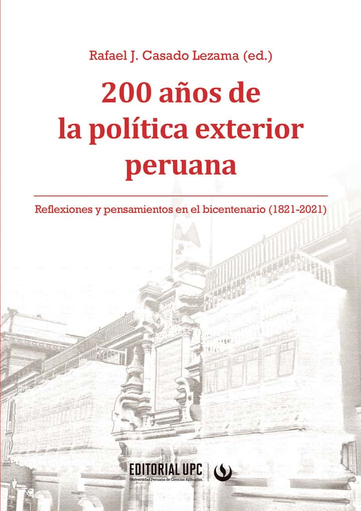 200 años de la política exterior peruana: Reflexiones y pensamientos en el bicentenario (1821-2021)
