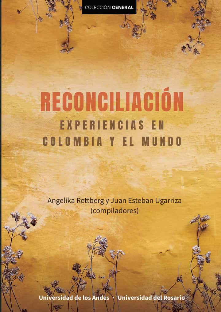 Reconciliación: Experiencias en Colombia y el mundo