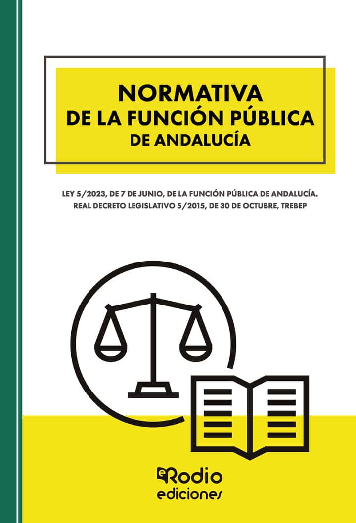 Normativa de la Función Pública de Andalucía: Ley 5/2023, de 7 de junio, de la Función Pública de Andalucía. Real Decreto Legislativo 5/2015, de 30 de octubre, TREBEP