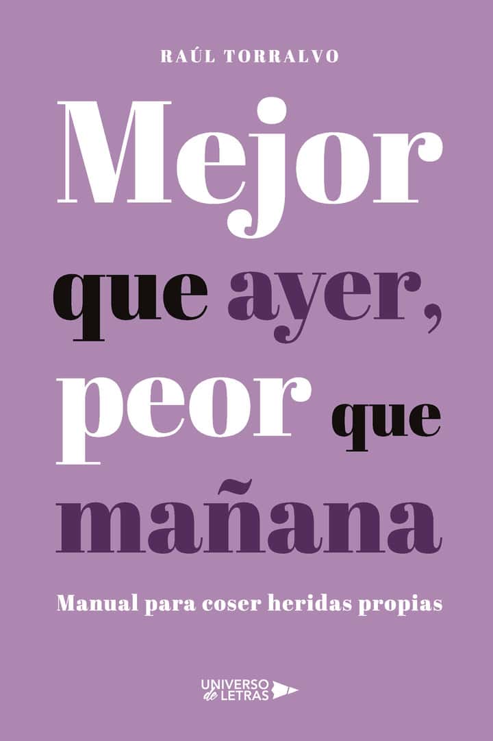 Mejor que ayer, peor que mañana: Manual para coser heridas propias