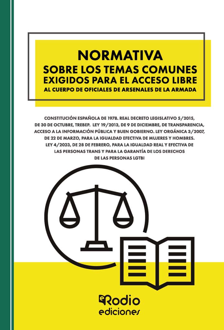 Normativa sobre los temas comunes exigidos para el acceso libre al Cuerpo de Oficiales de Arsenales de la Armada: Constitución Española de 1978. Real Decreto Legislativo 5/2015, de 30 de octubre, TREBEP. Ley 19/2013, de 9 de diciembre, de transparencia, acceso a la información pública y buen gobierno. Ley Orgánica 3/2007, de 22 de marzo, para la igualdad efectiva de mujeres y hombres. Ley 4/2023, de 28 de febrero, para la igualdad real y efectiva de las personas trans y para la garantía de los derechos de las personas LGTBI