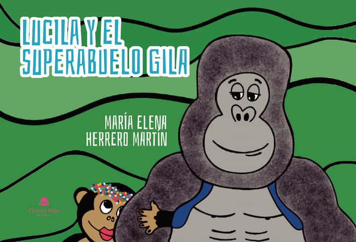 Lucila y el superabuelo Gila