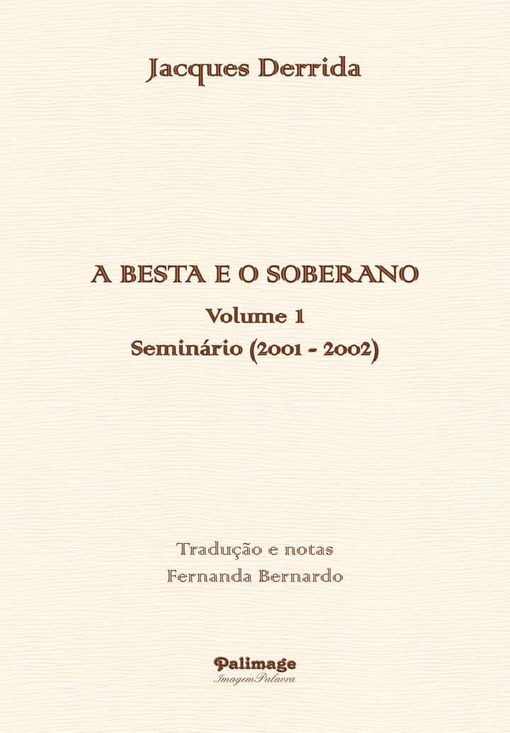 A Besta e o Soberano: Seminário (2001 - 2002) Volume I