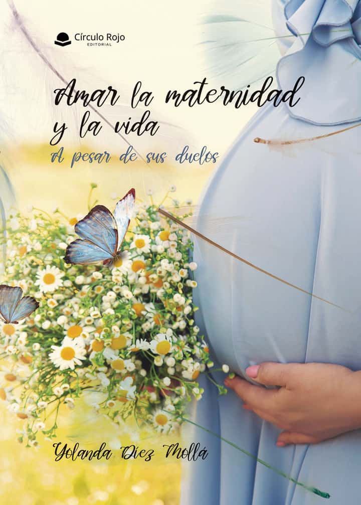 Amar la maternidad y la vida - A pesar de sus duelos