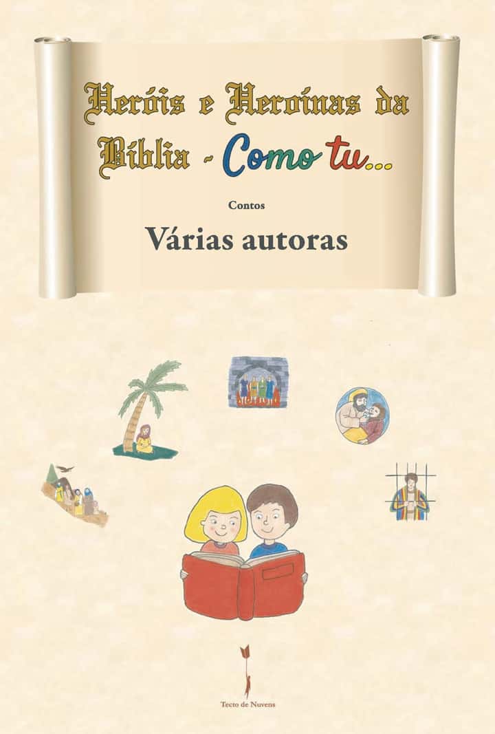Heróis e Heroínas da Bíblia - Como tu...: - Contos -