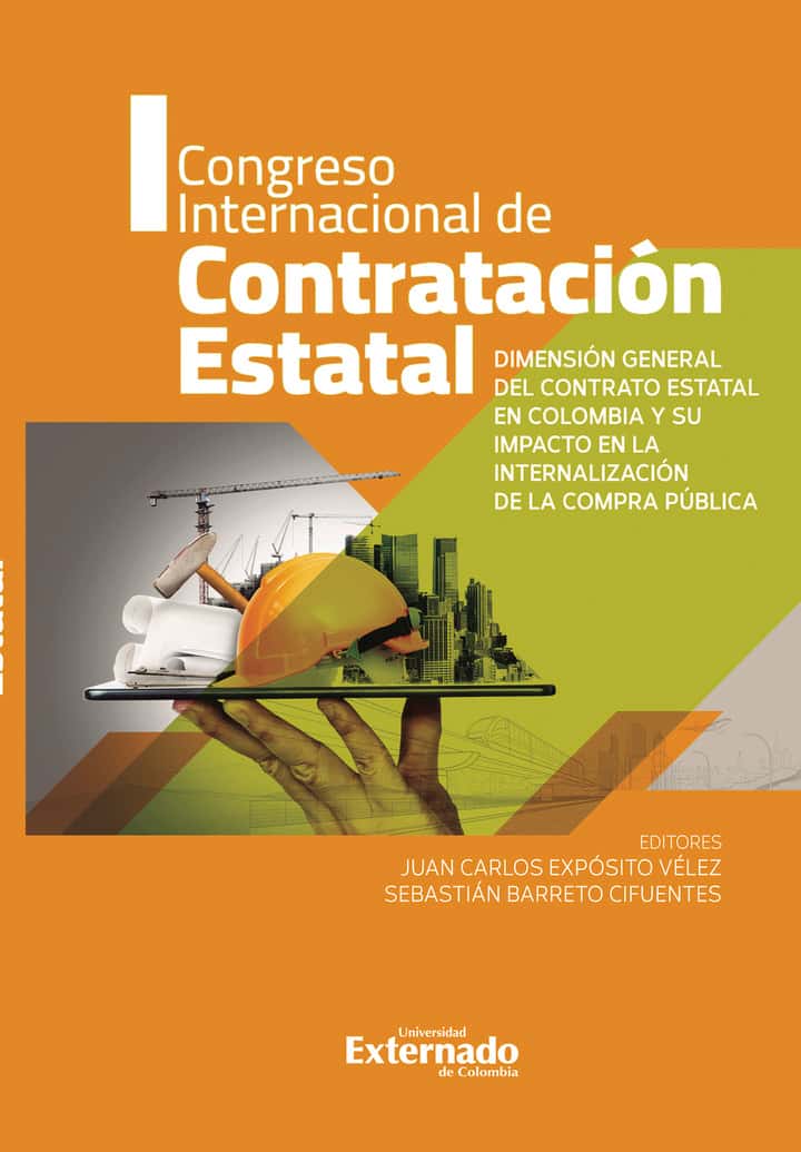 Dimensión general del contrato estatal en Colombia y su impacto en la internalización de la compra pública: I. Congreso internacional de contratación estatal