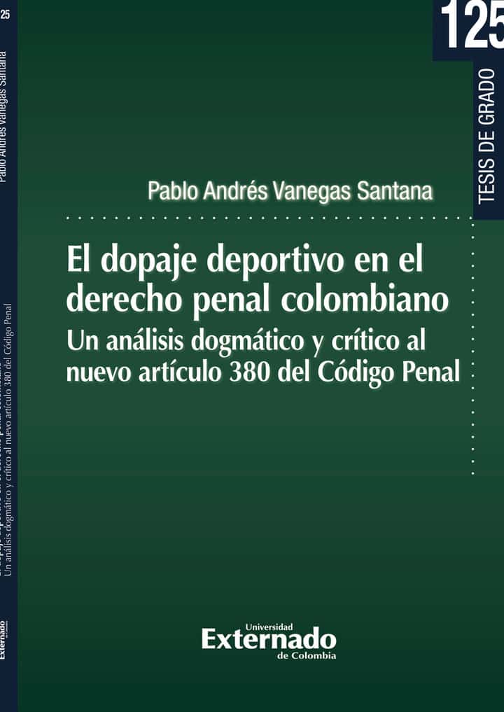 El dopaje deportivo en el derecho penal colombiano: Un análisis dogmático y crítico al nuevo artículo 380 del Código Penal