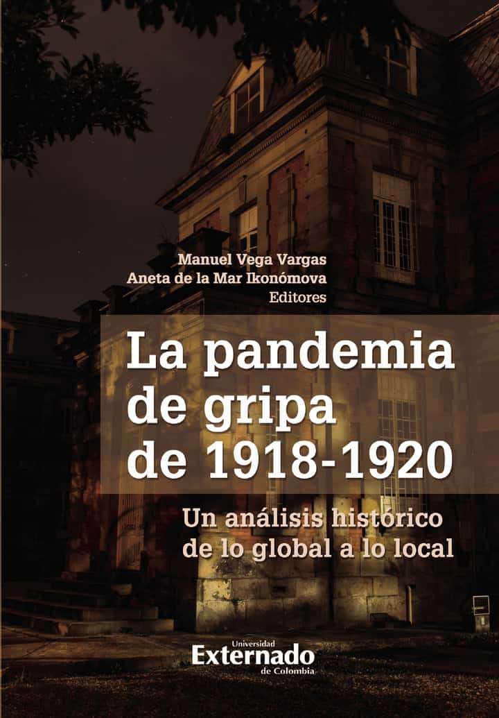 La Pandemia de gripa de 1918 - 1920: Un análisis histórico de lo global a lo nacional