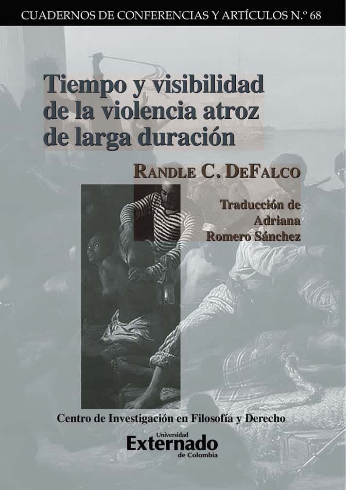 Tiempo y visibilidad de la violencia atroz de larga duración